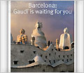 Gaudí is waiting for you